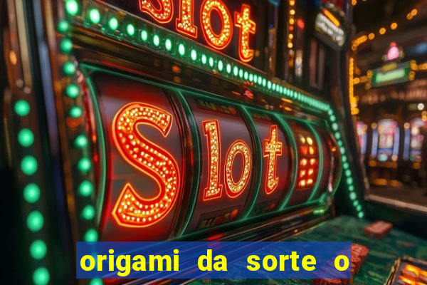 origami da sorte o que escrever